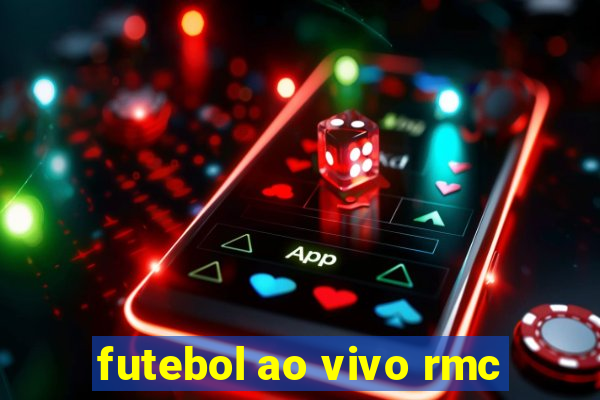 futebol ao vivo rmc